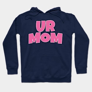 🖕 UR MOM 🖕 Hoodie